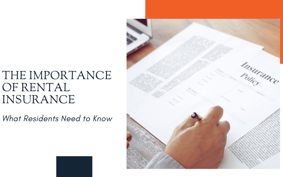 The Importance of Rental Insurance: What Residents Need to Know